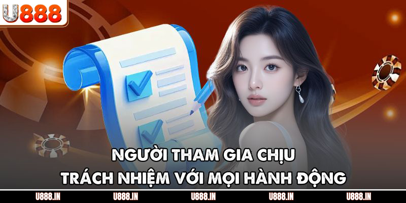 Người tham gia chịu trách nhiệm với mọi hành động